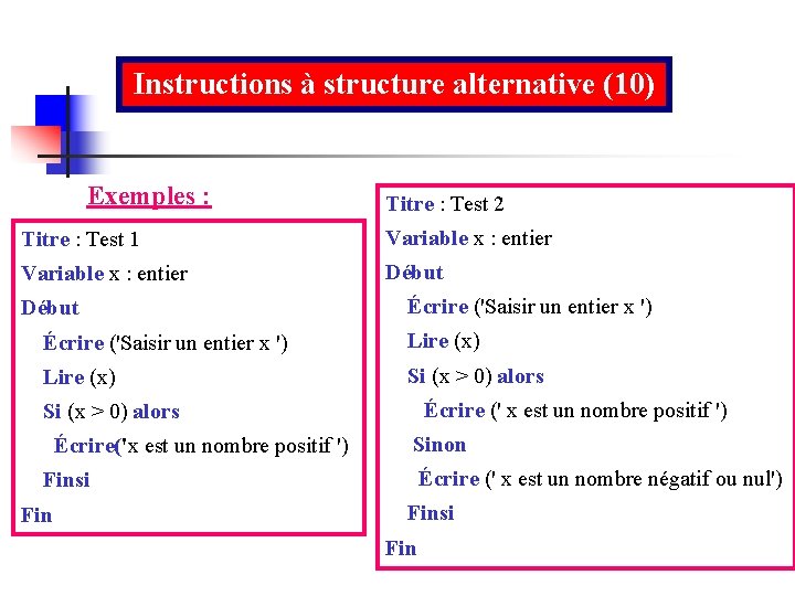 Instructions à structure alternative (10) Exemples : Titre : Test 2 Titre : Test