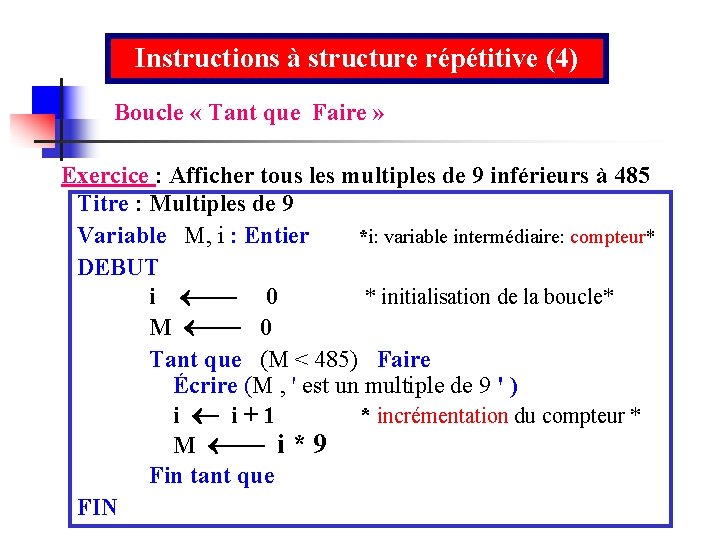 Instructions à structure répétitive (4) Boucle « Tant que Faire » Exercice : Afficher