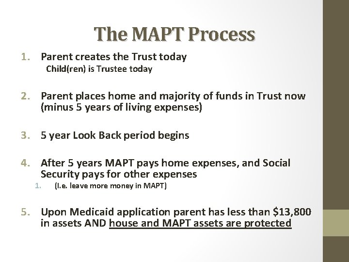 The MAPT Process 1. Parent creates the Trust today Child(ren) is Trustee today 2.