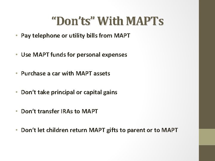 “Don’ts” With MAPTs • Pay telephone or utility bills from MAPT • Use MAPT
