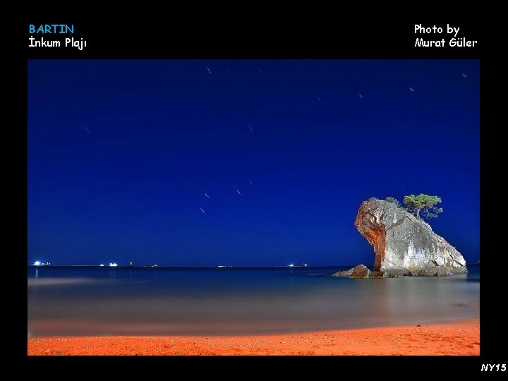 BARTIN İnkum Plajı Photo by Murat Güler NY 15 