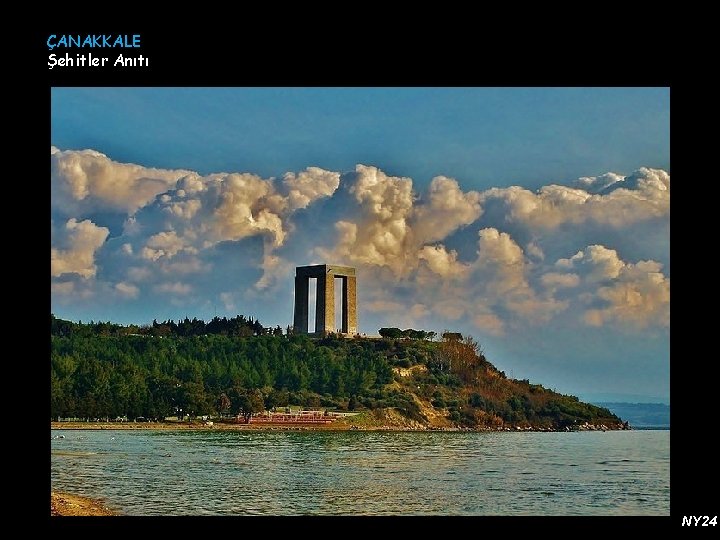 ÇANAKKALE Şehitler Anıtı NY 24 