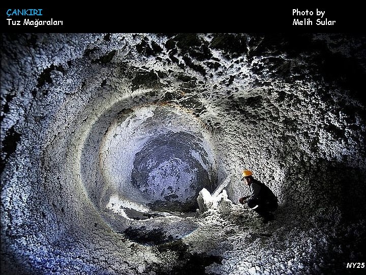ÇANKIRI Tuz Mağaraları Photo by Melih Sular NY 25 
