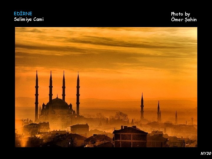 EDİRNE Selimiye Cami Photo by Ömer Şahin NY 30 