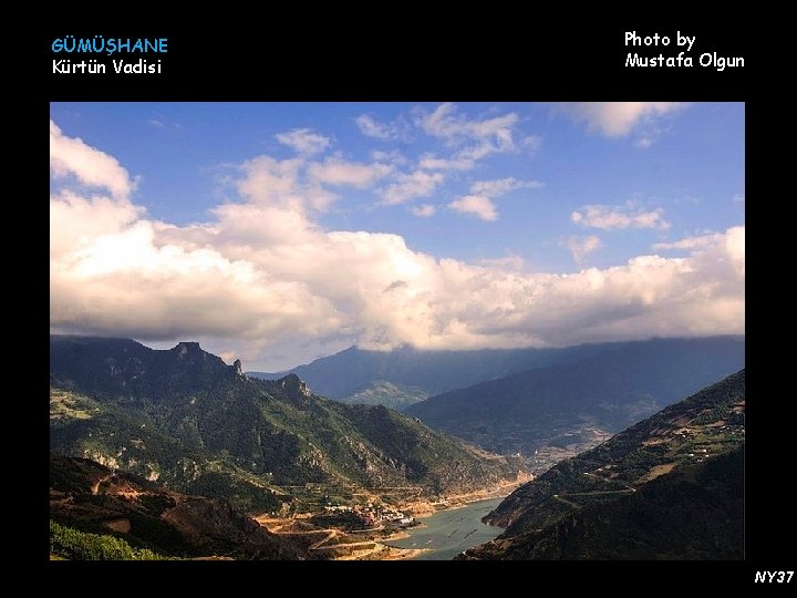 GÜMÜŞHANE Kürtün Vadisi Photo by Mustafa Olgun NY 37 