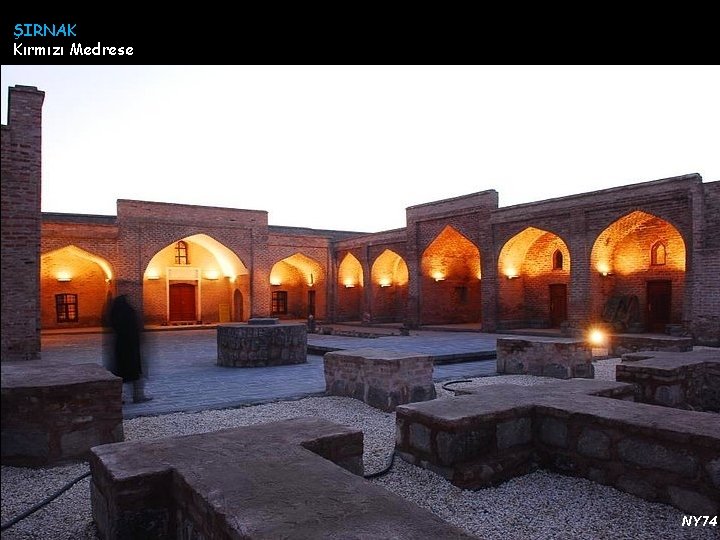 ŞIRNAK Kırmızı Medrese NY 74 