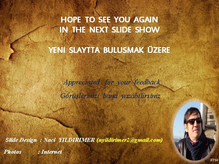 HOPE TO SEE YOU AGAIN IN THE NEXT SLIDE SHOW YENI SLAYTTA BULUSMAK ÜZERE