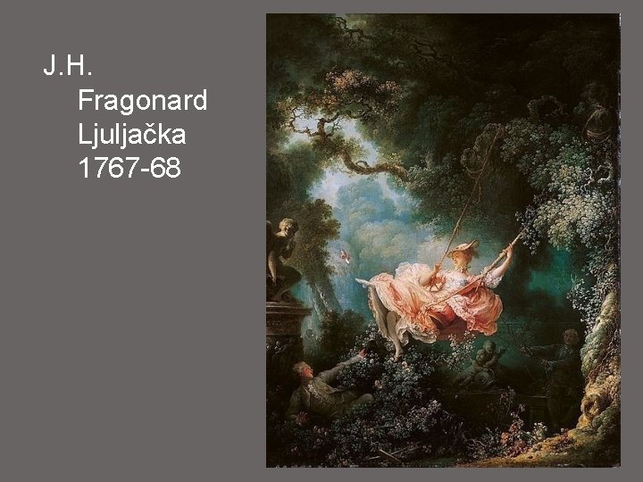 J. H. Fragonard Ljuljačka 1767 -68 