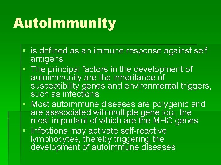 Autoimmunity § is defined as an immune response against self antigens § The principal