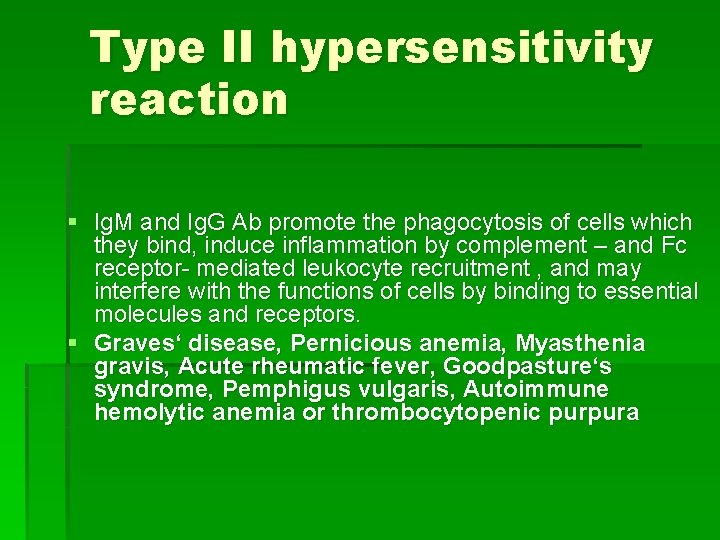 Type II hypersensitivity reaction § Ig. M and Ig. G Ab promote the phagocytosis