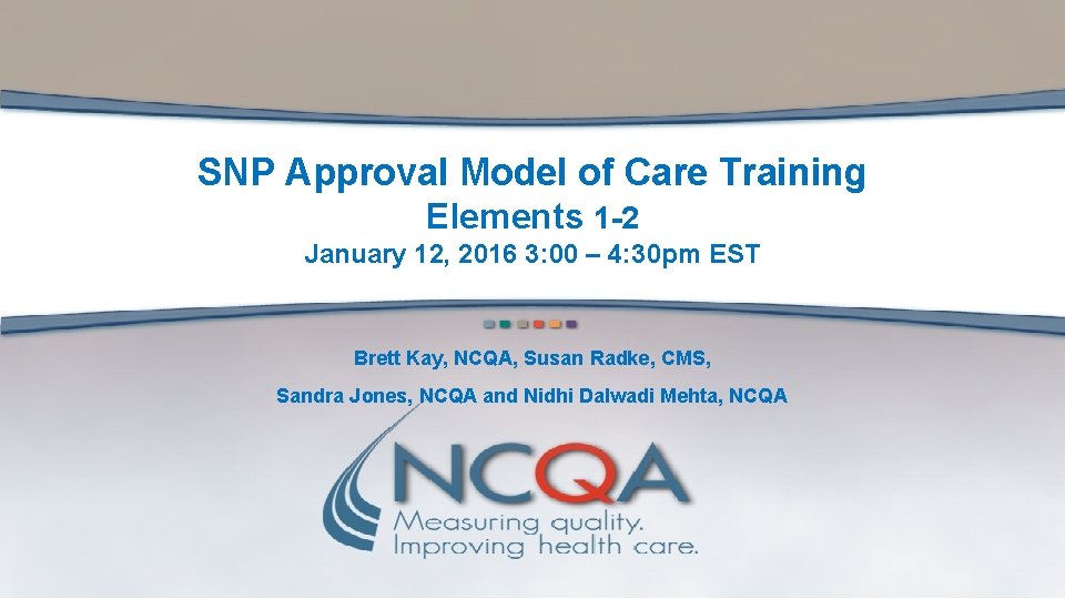 SNP Approval Model of Care Training Elements 1 -2 January 12, 2016 3: 00