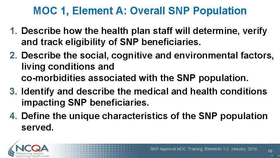 MOC 1, Element A: Overall SNP Population 1. Describe how the health plan staff