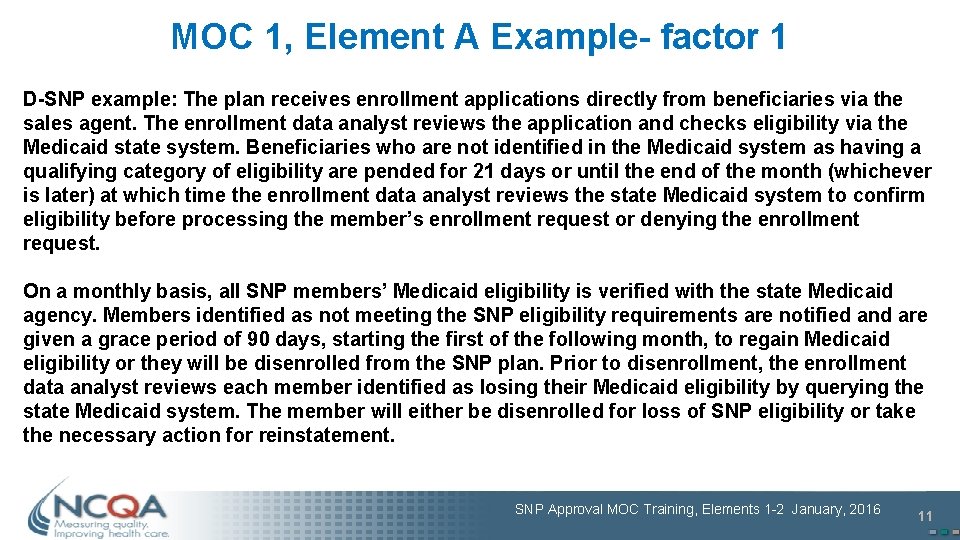 MOC 1, Element A Example- factor 1 D-SNP example: The plan receives enrollment applications