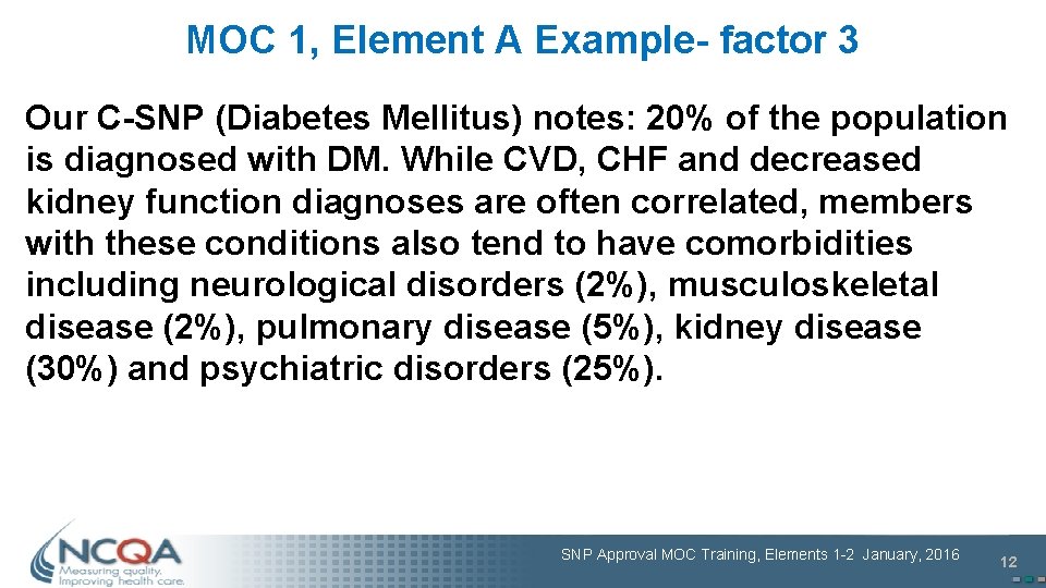 MOC 1, Element A Example- factor 3 Our C-SNP (Diabetes Mellitus) notes: 20% of