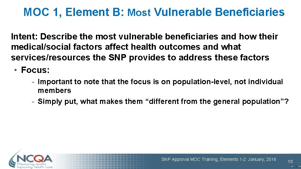 MOC 1, Element B: Most Vulnerable Beneficiaries Intent: Describe the most vulnerable beneficiaries and