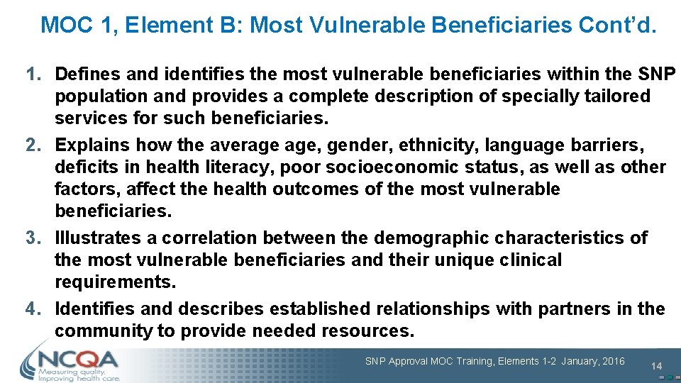 MOC 1, Element B: Most Vulnerable Beneficiaries Cont’d. 1. Defines and identifies the most