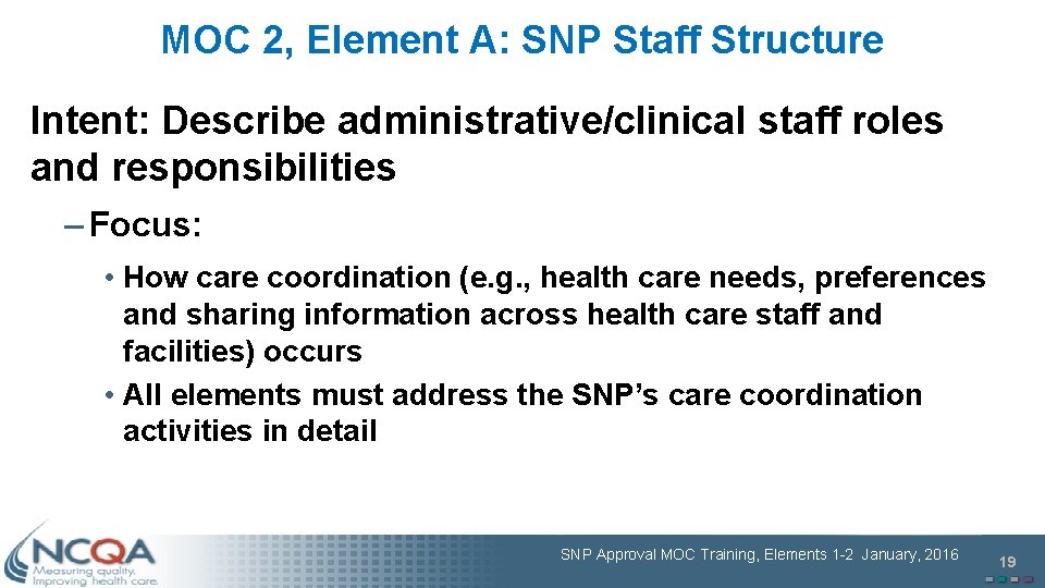 MOC 2, Element A: SNP Staff Structure Intent: Describe administrative/clinical staff roles and responsibilities