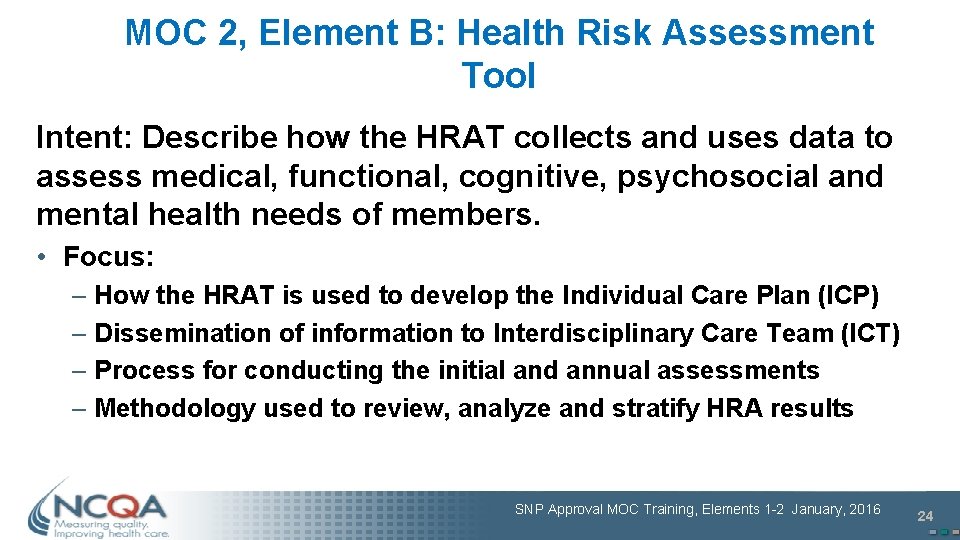 MOC 2, Element B: Health Risk Assessment Tool Intent: Describe how the HRAT collects