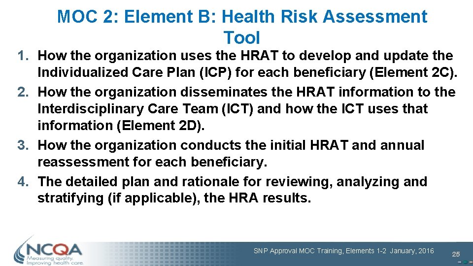 MOC 2: Element B: Health Risk Assessment Tool 1. How the organization uses the