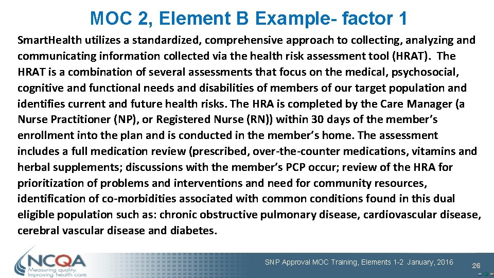 MOC 2, Element B Example- factor 1 Smart. Health utilizes a standardized, comprehensive approach