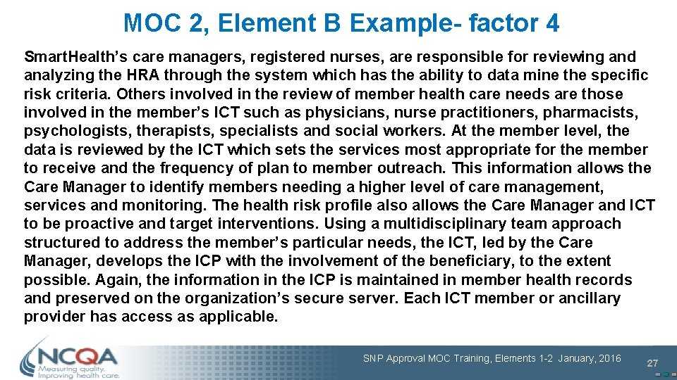 MOC 2, Element B Example- factor 4 Smart. Health’s care managers, registered nurses, are