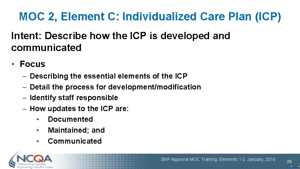 MOC 2, Element C: Individualized Care Plan (ICP) Intent: Describe how the ICP is