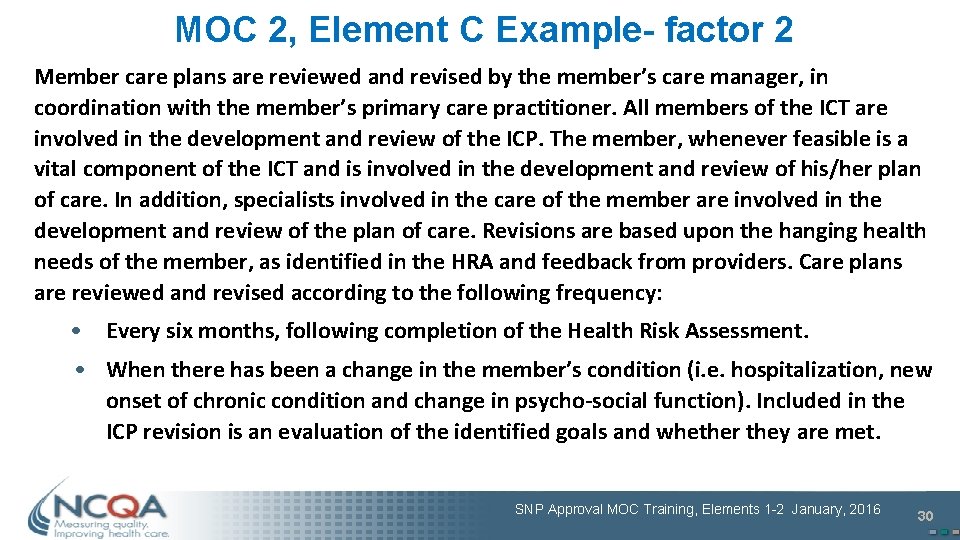 MOC 2, Element C Example- factor 2 Member care plans are reviewed and revised