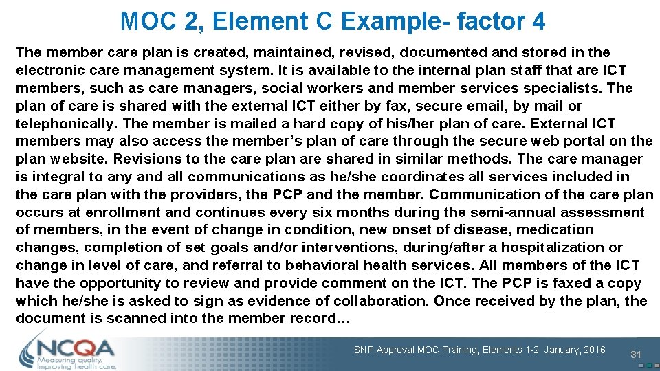 MOC 2, Element C Example- factor 4 The member care plan is created, maintained,