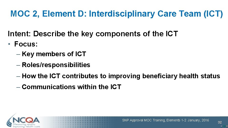 MOC 2, Element D: Interdisciplinary Care Team (ICT) Intent: Describe the key components of