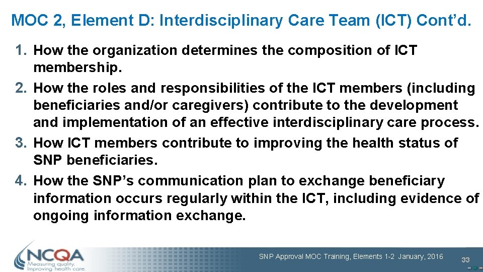 MOC 2, Element D: Interdisciplinary Care Team (ICT) Cont’d. 1. How the organization determines