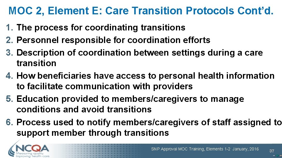 MOC 2, Element E: Care Transition Protocols Cont’d. 1. The process for coordinating transitions
