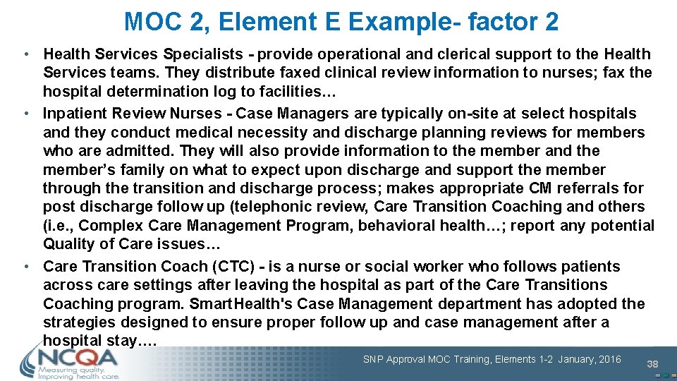 MOC 2, Element E Example- factor 2 • Health Services Specialists - provide operational