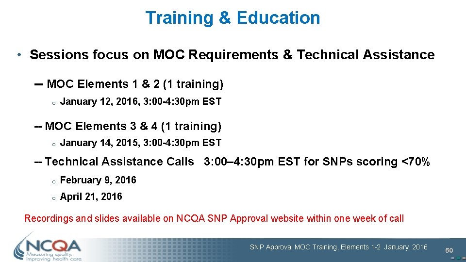 Training & Education • Sessions focus on MOC Requirements & Technical Assistance -- MOC