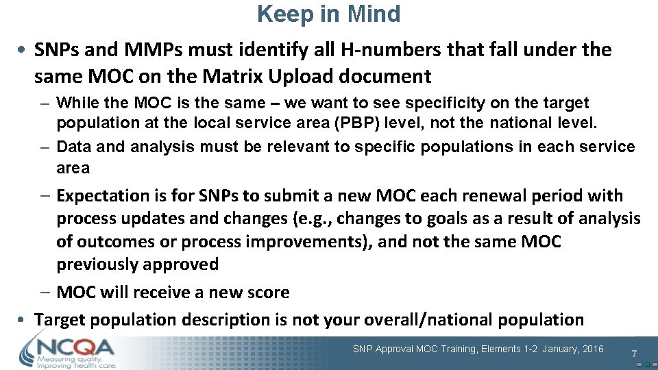 Keep in Mind • SNPs and MMPs must identify all H-numbers that fall under