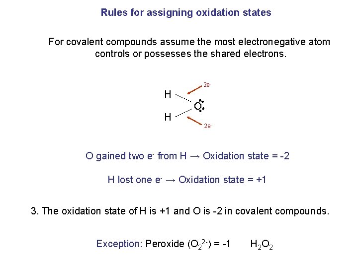 Rules for assigning oxidation states For covalent compounds assume the most electronegative atom controls