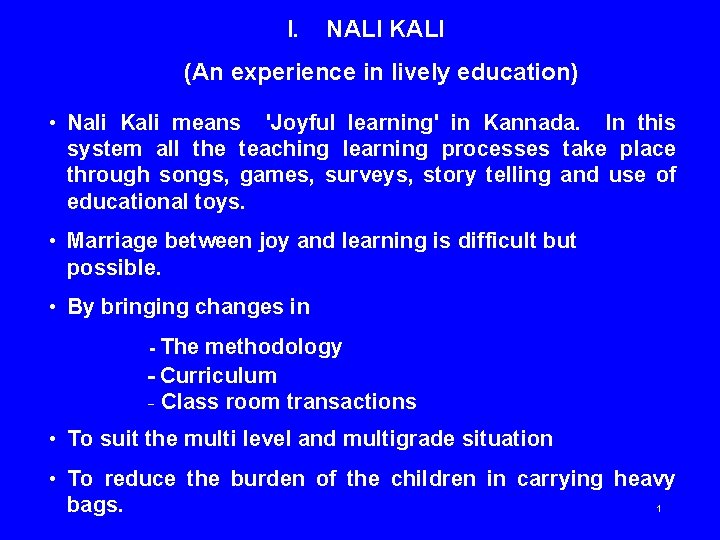 I. NALI KALI (An experience in lively education) • Nali Kali means 'Joyful learning'