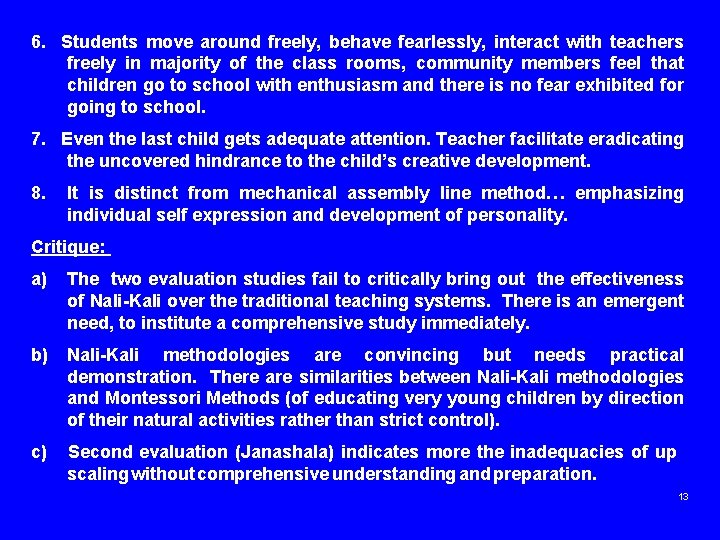 6. Students move around freely, behave fearlessly, interact with teachers freely in majority of