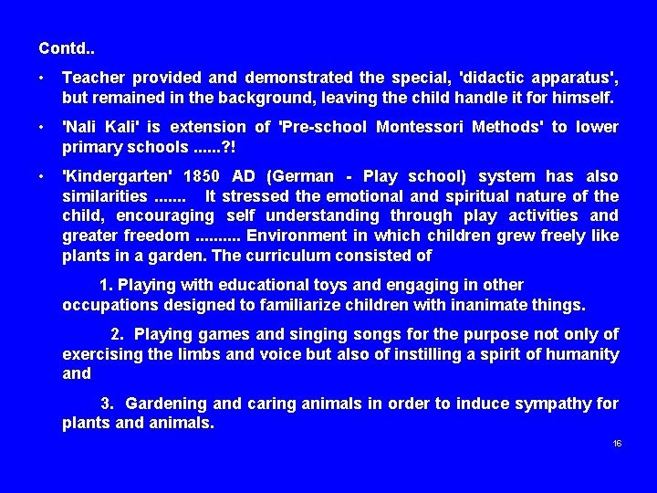 Contd. . • Teacher provided and demonstrated the special, 'didactic apparatus', but remained in
