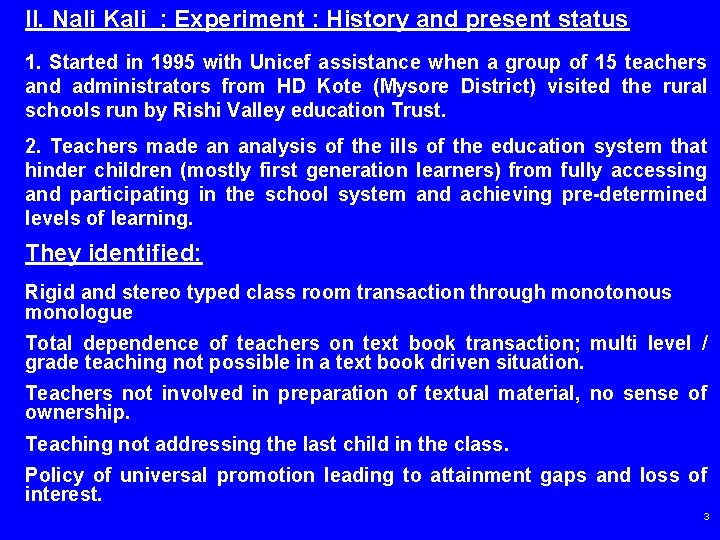 II. Nali Kali : Experiment : History and present status 1. Started in 1995