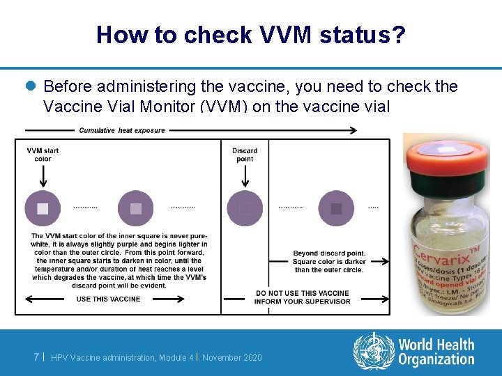 How to check VVM status? l Before administering the vaccine, you need to check