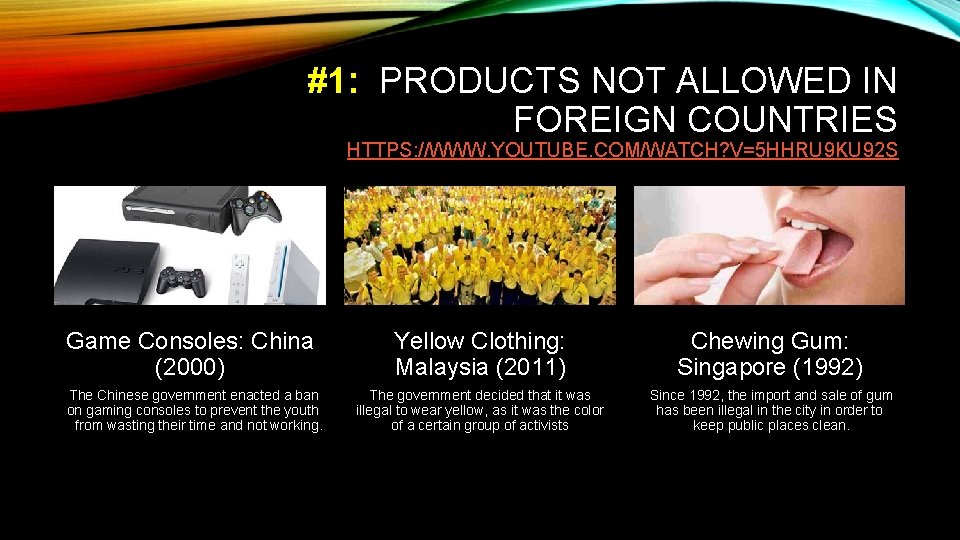 #1: PRODUCTS NOT ALLOWED IN FOREIGN COUNTRIES HTTPS: //WWW. YOUTUBE. COM/WATCH? V=5 HHRU 9