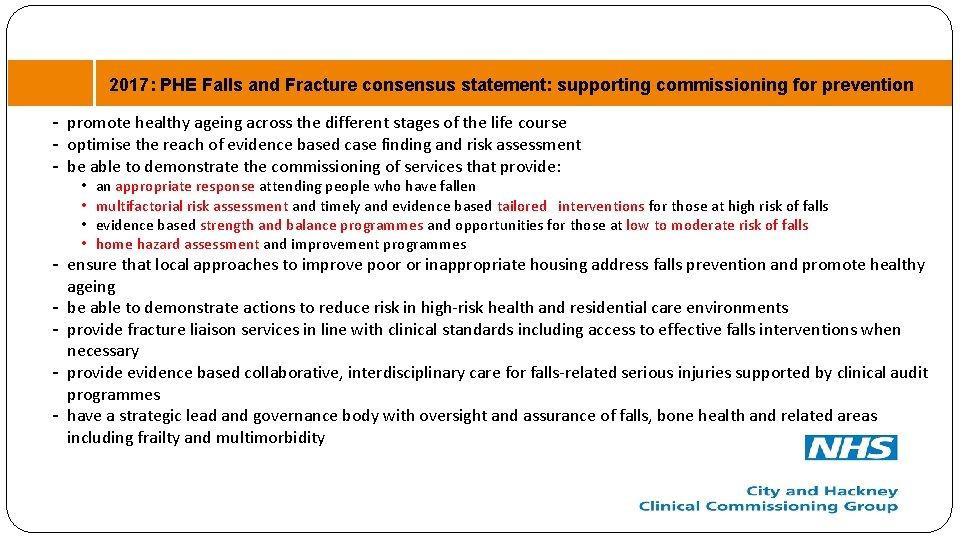 2017: PHE Falls and Fracture consensus statement: supporting commissioning for prevention - promote healthy