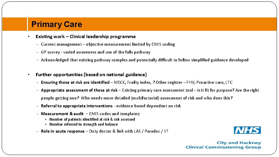 Primary Care • Existing work – Clinical leadership programme - Current management – objective