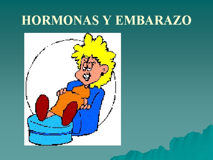 HORMONAS Y EMBARAZO 