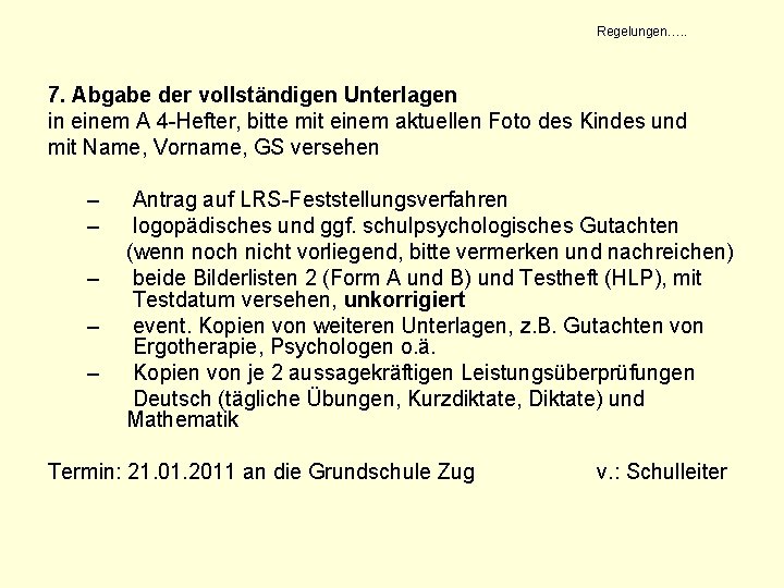 Regelungen…. . 7. Abgabe der vollständigen Unterlagen in einem A 4 -Hefter, bitte mit