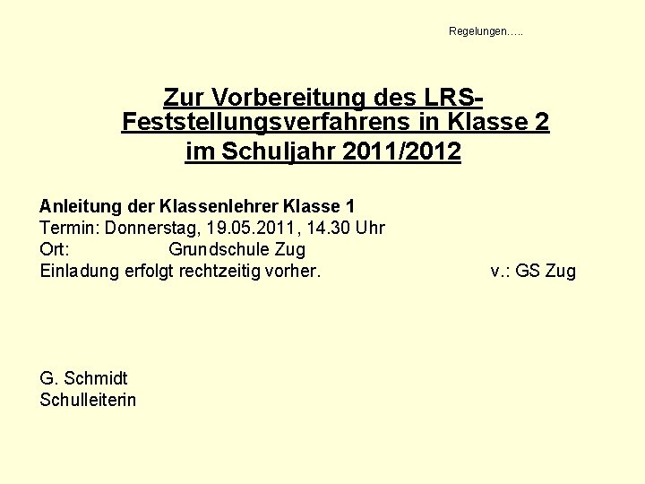 Regelungen…. . Zur Vorbereitung des LRSFeststellungsverfahrens in Klasse 2 im Schuljahr 2011/2012 Anleitung der