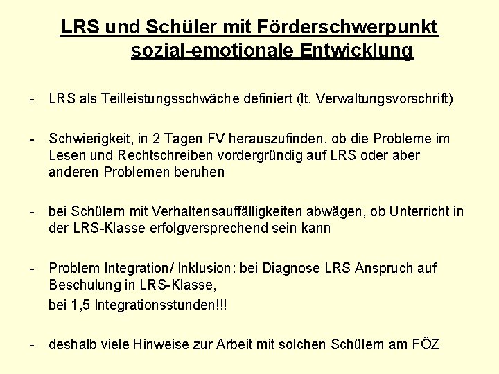 LRS und Schüler mit Förderschwerpunkt sozial-emotionale Entwicklung - LRS als Teilleistungsschwäche definiert (lt. Verwaltungsvorschrift)