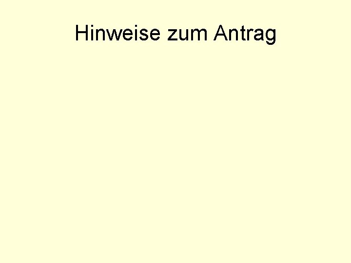 Hinweise zum Antrag 