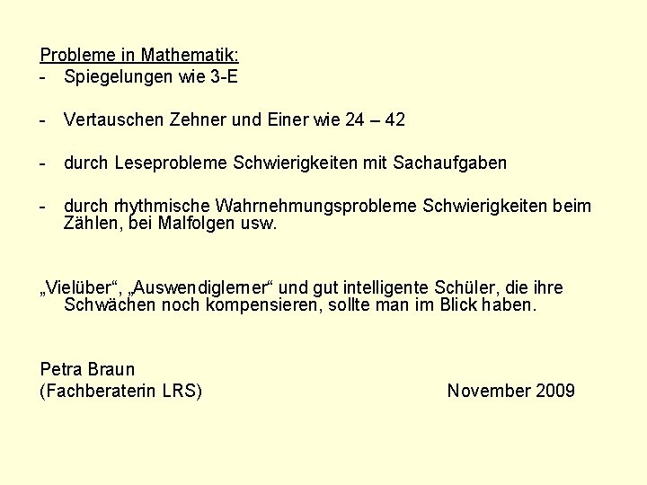 Probleme in Mathematik: - Spiegelungen wie 3 -E - Vertauschen Zehner und Einer wie