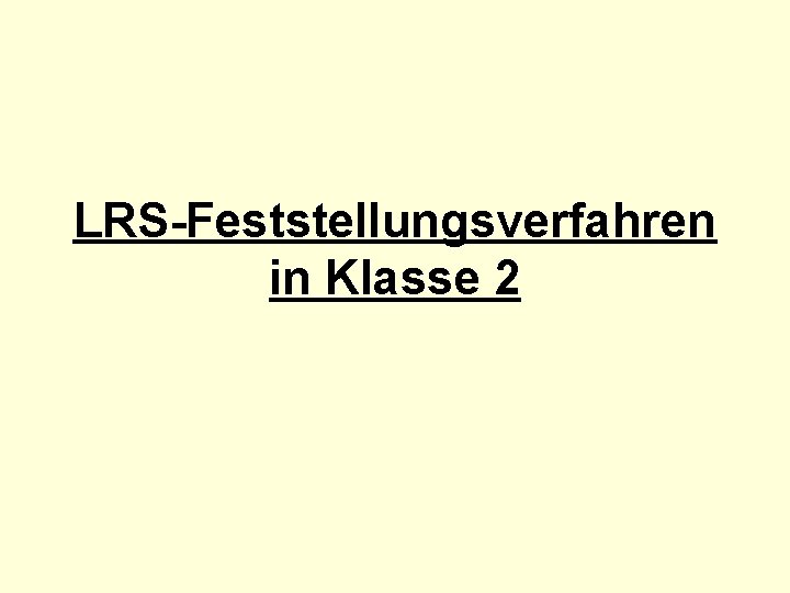 LRS-Feststellungsverfahren in Klasse 2 